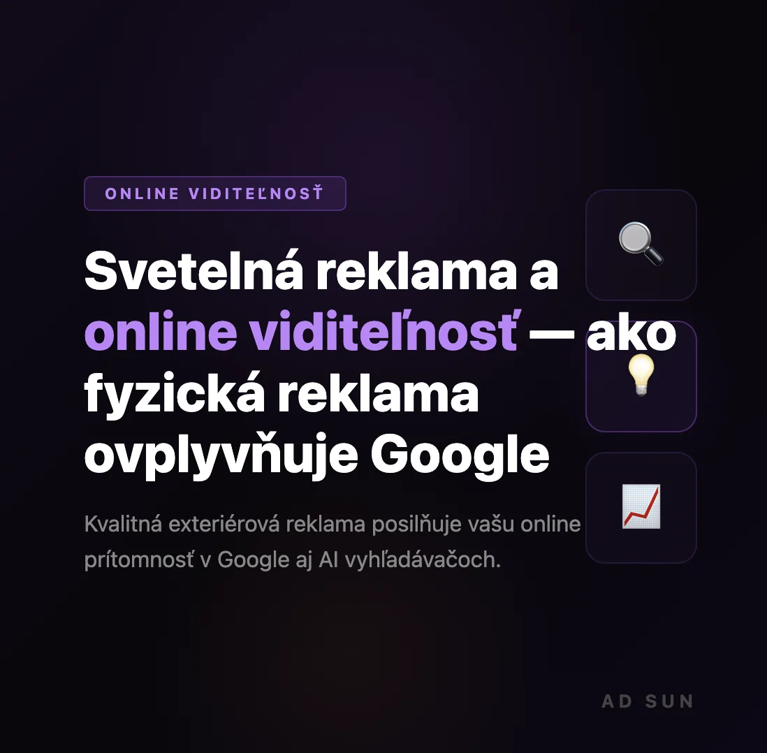 Svetelná reklama a online viditeľnosť — ako fyzická reklama ovplyvňuje Google a AI vyhľadávanie